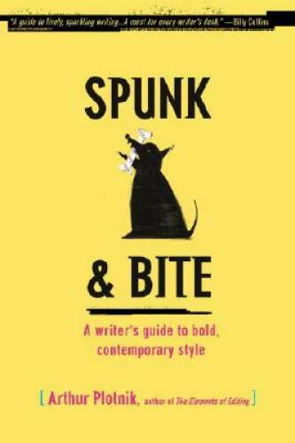 Spunk & Bite: A Writer’s Guide to Bold, Contemporary Style – Paperback – GOOD