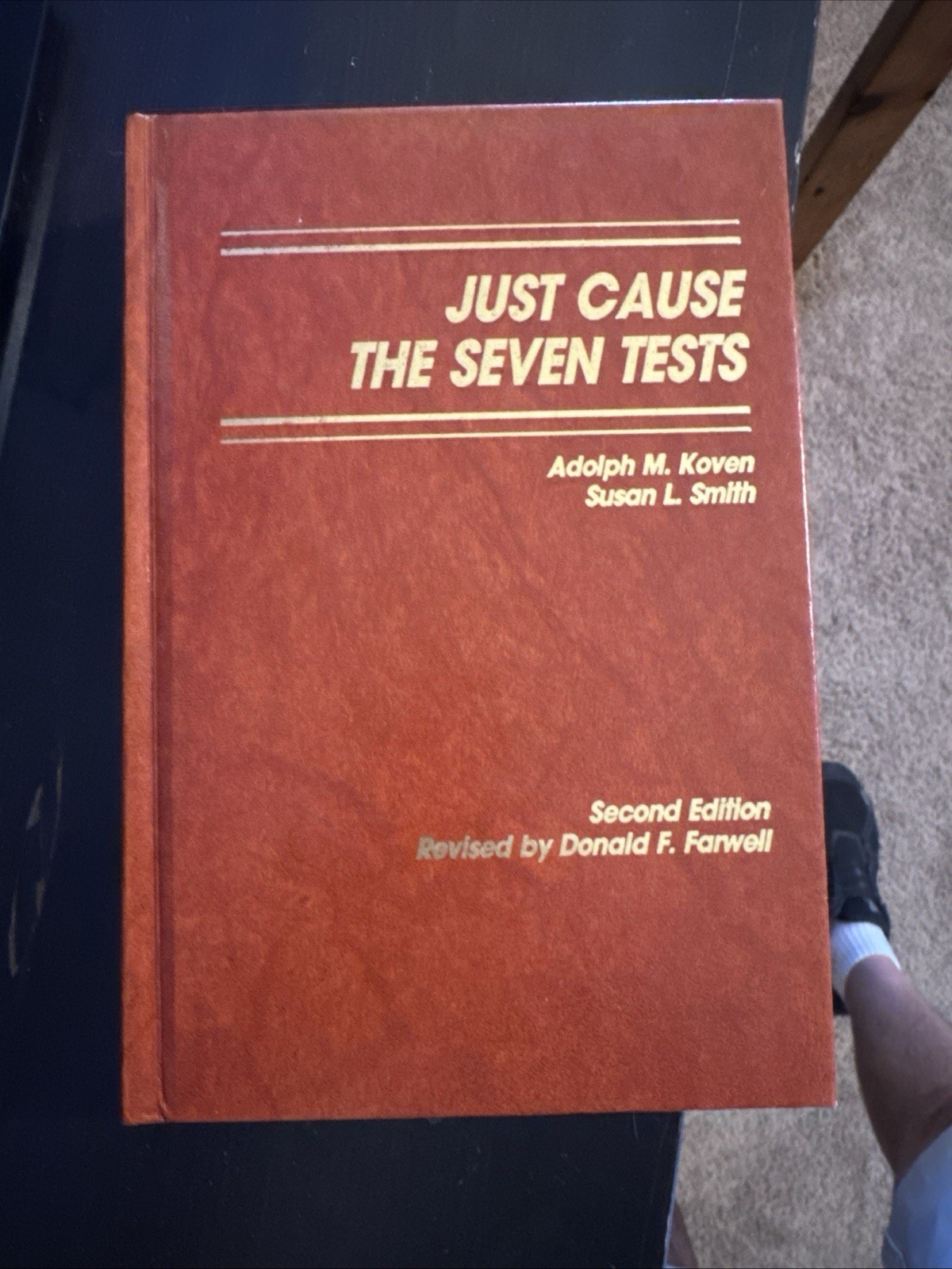 JUST CAUSE: THE SEVEN Tests. Second Edition as shown Adolph M. Koven – Hardcover