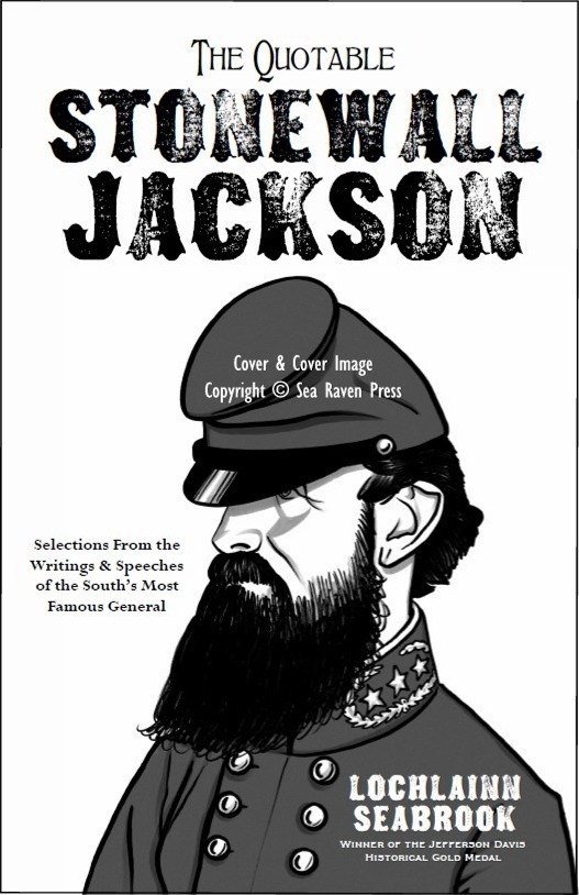 The Quotable Stonewall Jackson Lochlainn Seabrook Illustrated Paperback 400+ pgs