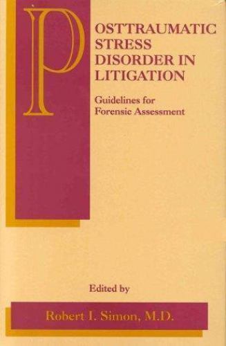 Posttraumatic Stress Disorder in Litigation: Guidelines for Forensic Assessment