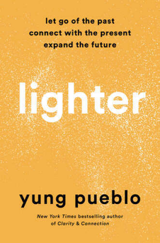 Lighter: Let Go of the Past, Connect with the Present, and Expan – VERY GOOD