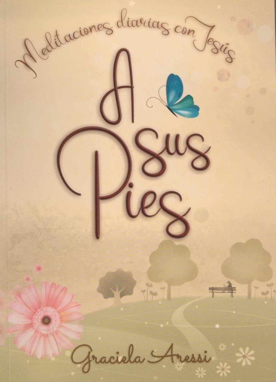 A sus pies: Meditaciones diarias con Jesús (Spanish Edition)