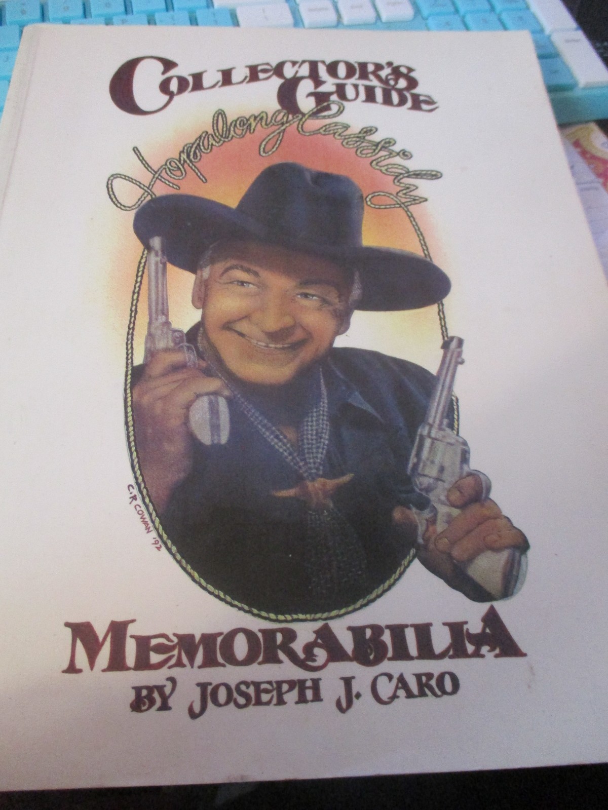 Collector’s Guide Hopalong Cassidy Memorabilia Book Joseph Caro 1992 – 190 pages