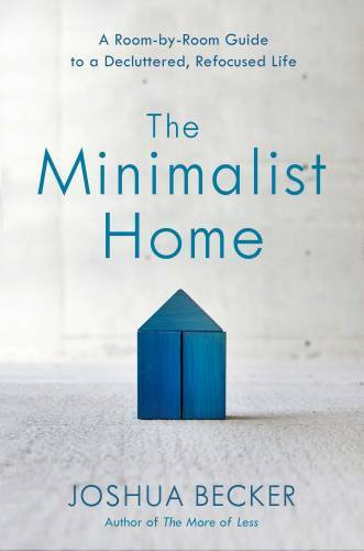 The Minimalist Home: A Room-by-Room Guide to a Decluttered, Re – VERY GOOD