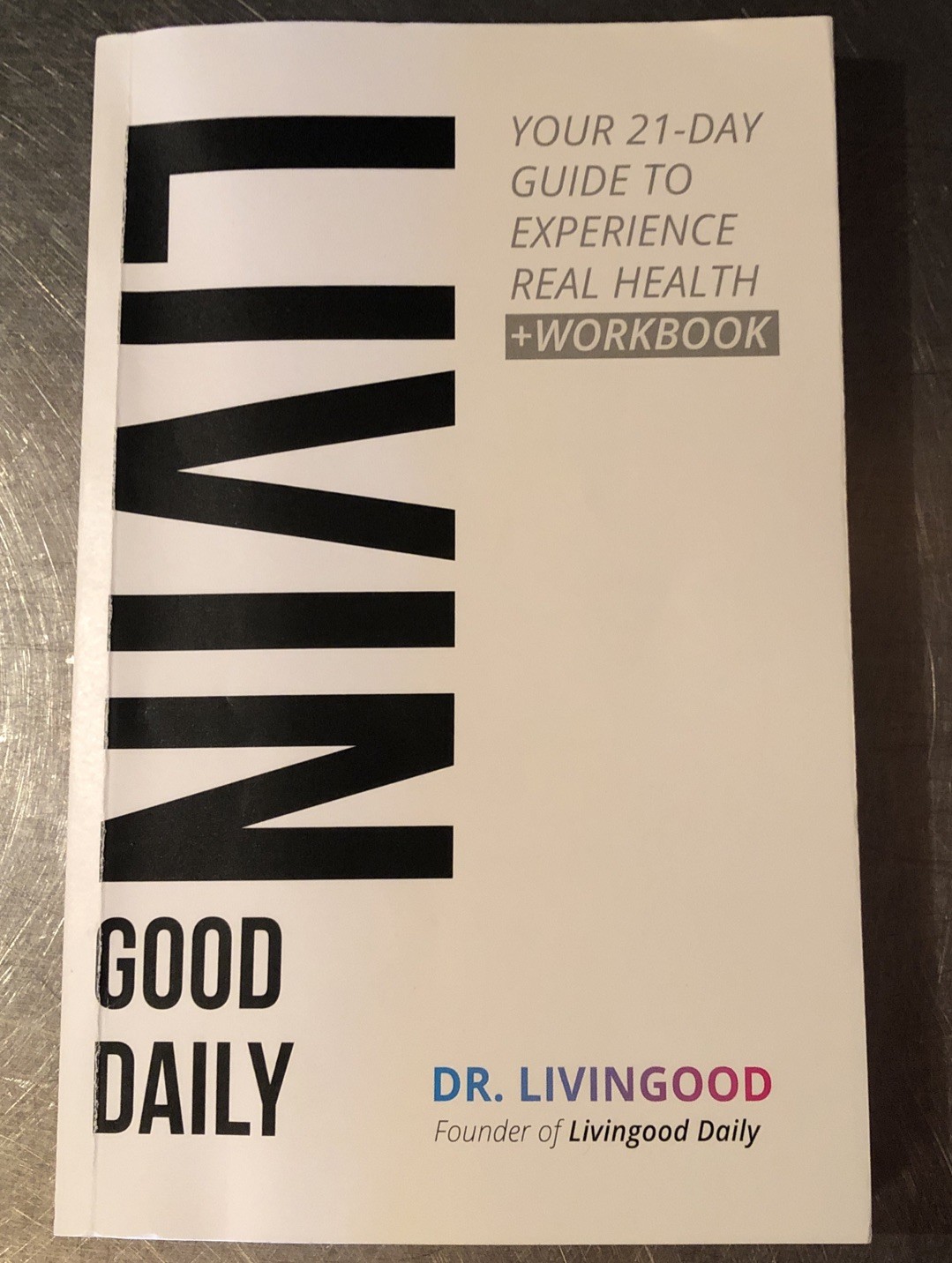 Livingood Daily Dr. Living Good 21-Day Guide to Real Health Paperback 2020