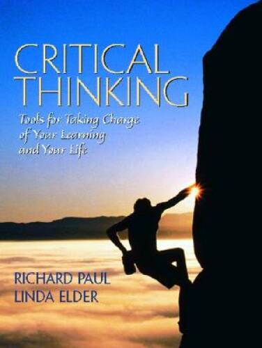 Critical Thinking: Tools for Taking Charge of Your Learning and Your Life – GOOD