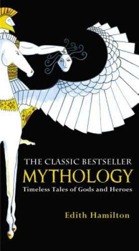 Mythology: Timeless Tales of Gods and Heroes – Mass Market Paperback – GOOD