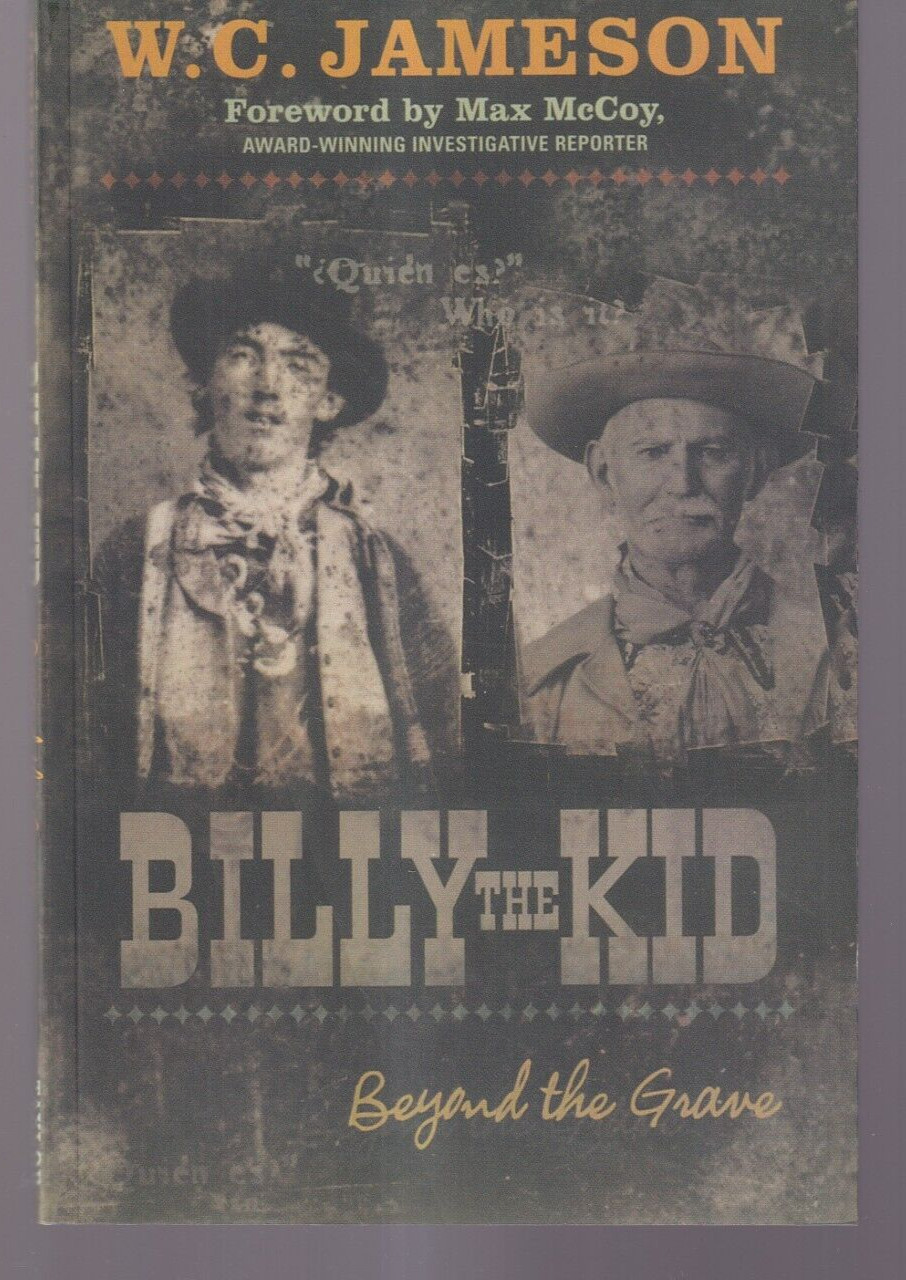 BILLY THE KID: BEYOND THE GRAVE by W. C. Jameson (2008 Trade Paperback){V4}