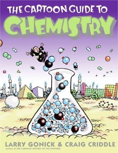The Cartoon Guide to Chemistry by Gonick, Larry, Criddle, Craig