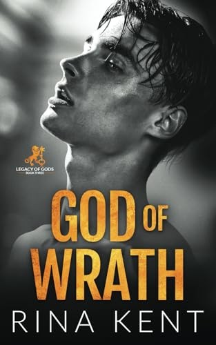 God of Wrath: A Dark Enemies to Lovers Romance (Legacy of Gods)