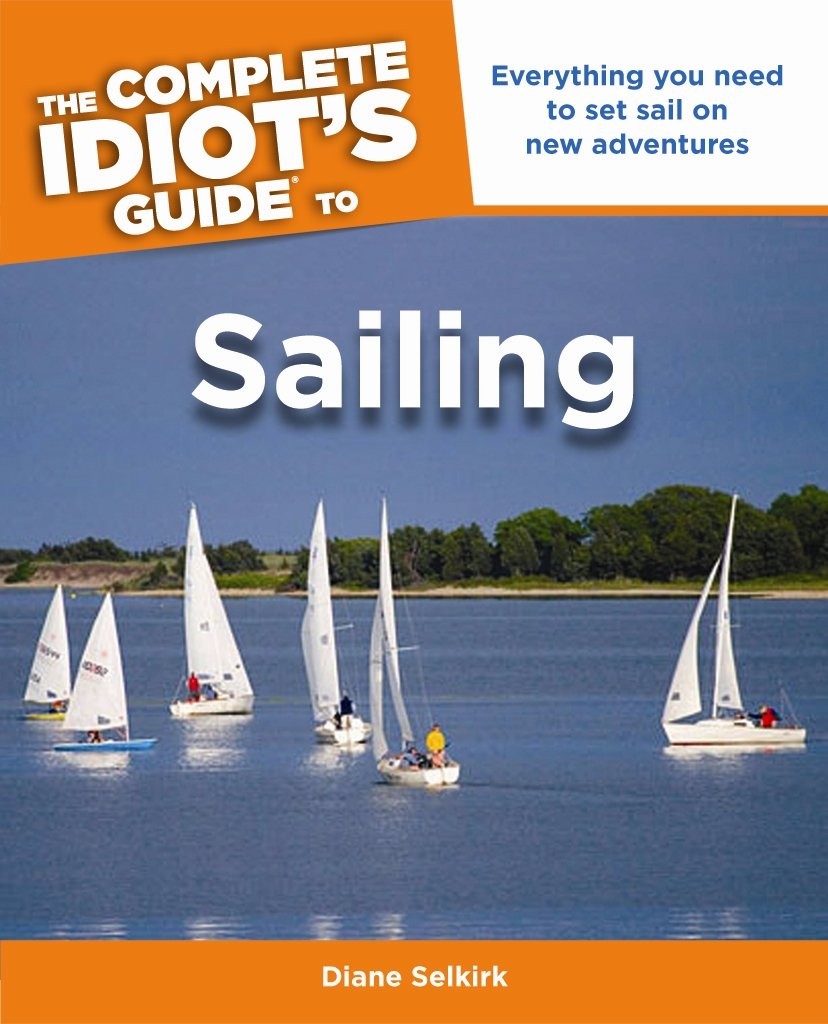 The Complete Idiot’s Guide to Sailing
