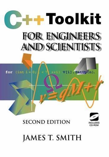 C++ TOOLKIT FOR ENGINEERS AND SCIENTISTS By James T. Smith **Mint Condition**