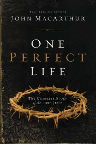 One Perfect Life: The Complete Story of the Lord Jesus – Hardcover – GOOD