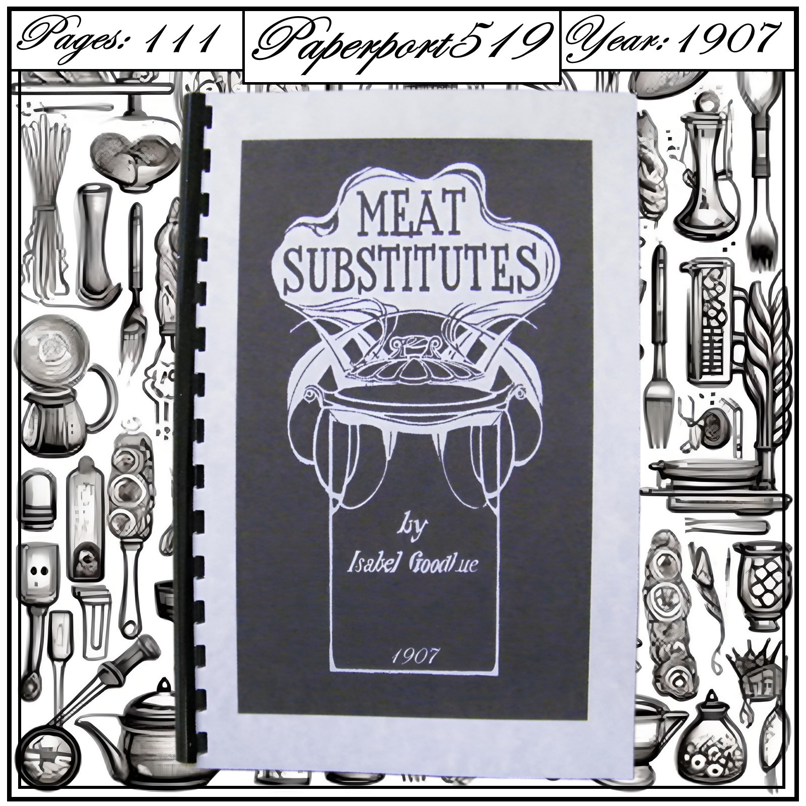 1907 Meat Substitutes Vintage Cook Book 111 Pages