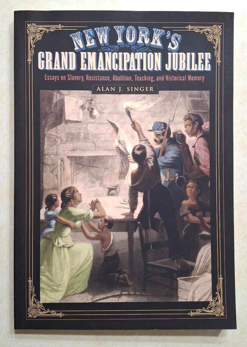 New York’s Grand Emancipation Jubilee NY History Slavery Abolition Civil War