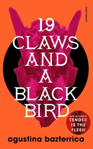 Agustina Bazterrica Nineteen Claws and a Black Bird (Paperback) (UK IMPORT)