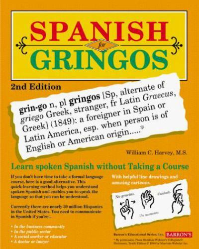 Spanish For Gringos by Wliliam Harvey, 1990, 164 pages, nearly new condition