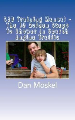 Seo Training Manual : The 10 Golden Steps to Shower in Search Engine Traffic,…