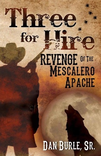 Three for Hire: Revenge of the Mescalero Apache (Three For Hire The Complete Ser