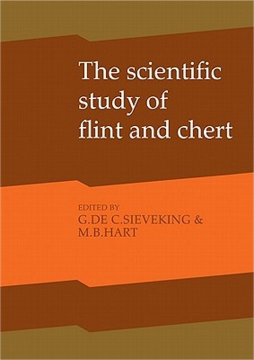 The Scientific Study of Flint and Chert: Proceedings of the Fourth International