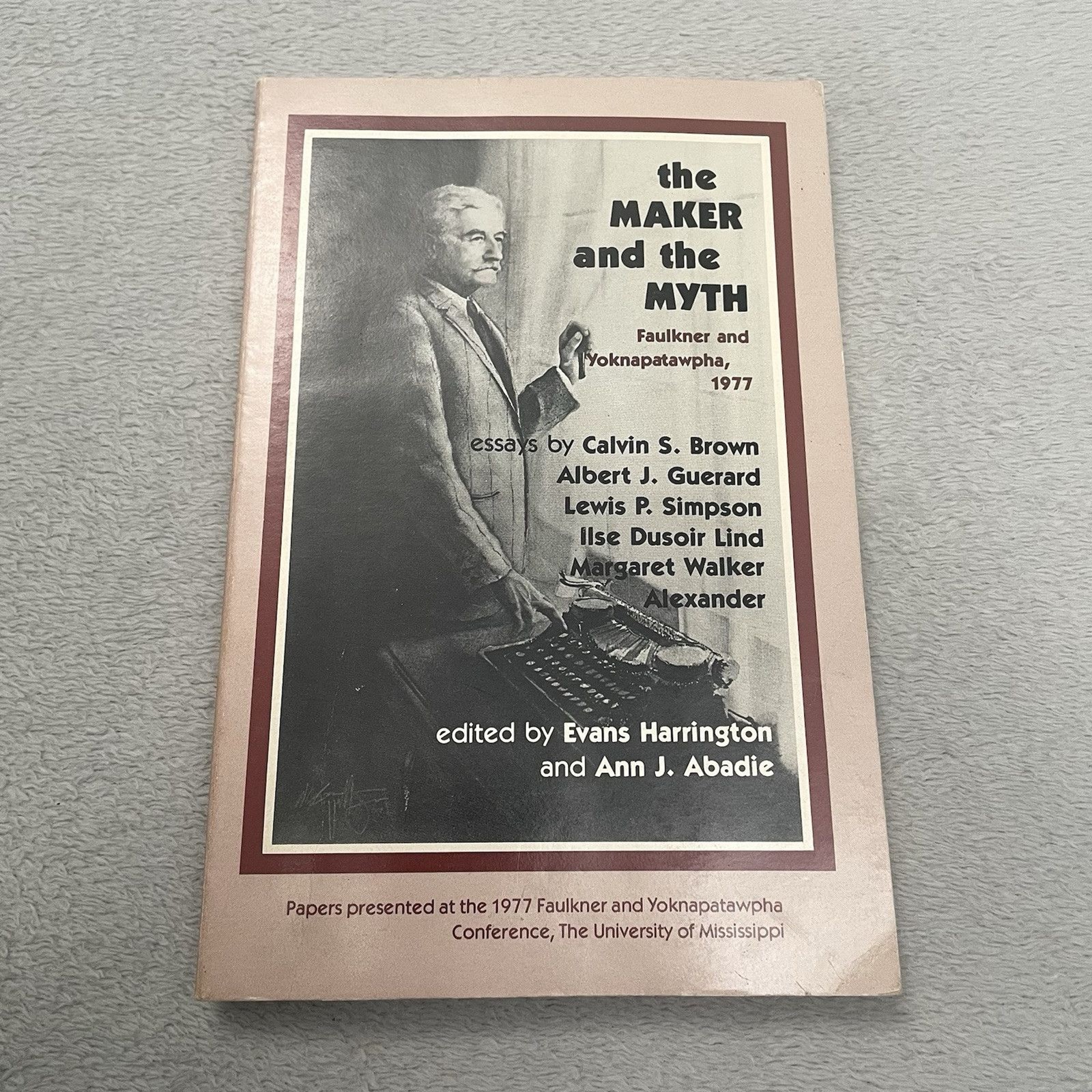The Maker and the Myth : Faulkner and Yoknapatawpha, 1978