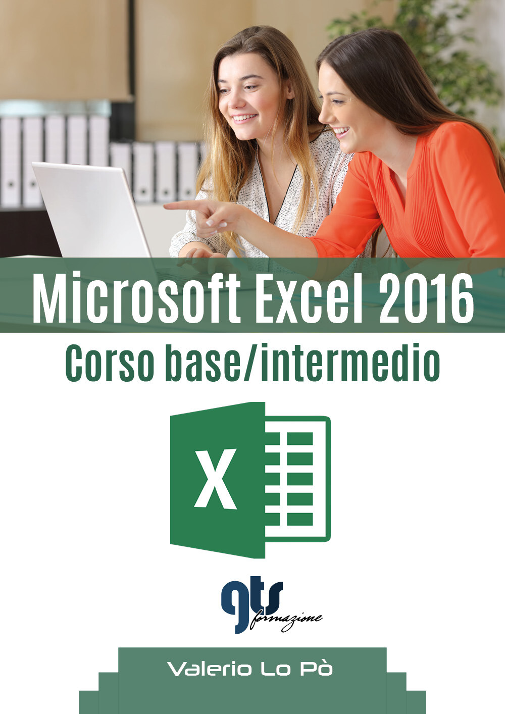 Microsoft Excel 2016 – Corso base/intermedio,Valerio Lo Pò, 2019, Youcanprint