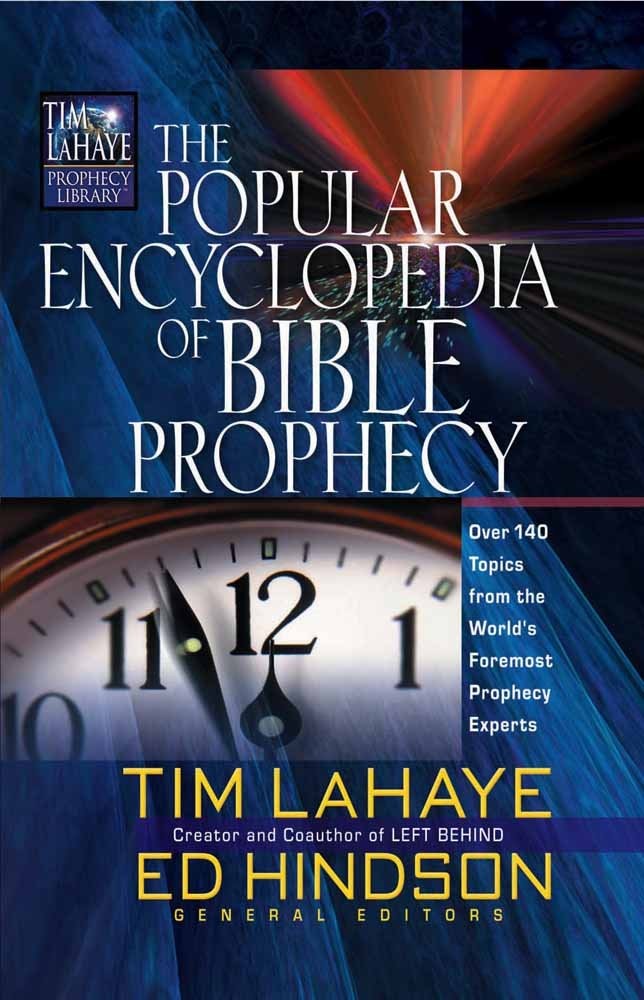 The Popular Encyclopedia of Bible Prophecy: Over 150 Topics from the World’s…