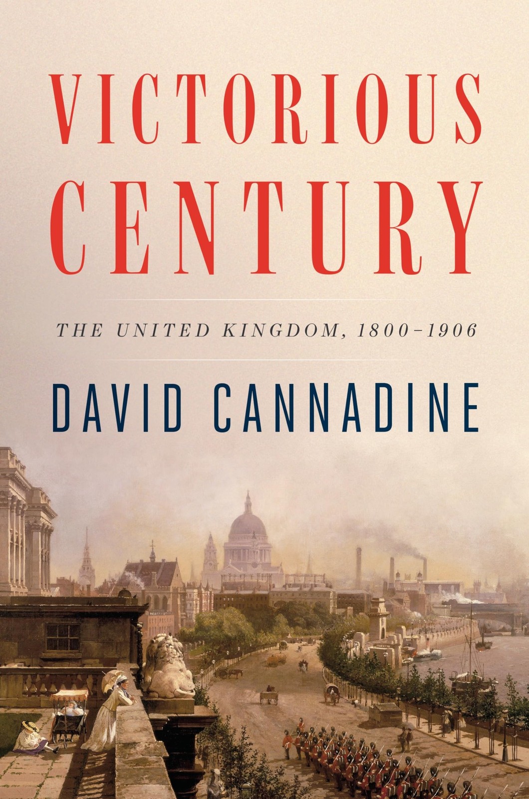 Victorious Century: The United Kingdom, 1800-1906 (The Penguin History of Br…