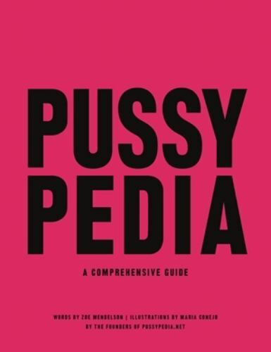 Pussypedia: A Comprehensive Guide by Mendelson, Zoe