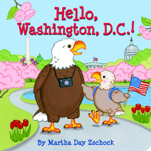Hello, Washington DC! – Board book By Zschock, Martha – GOOD