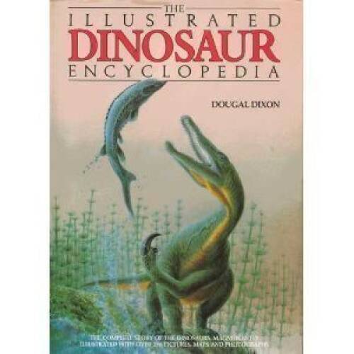 Illustrated Dinosaur Encyclopedia – Hardcover By Dixon, Dougal – GOOD