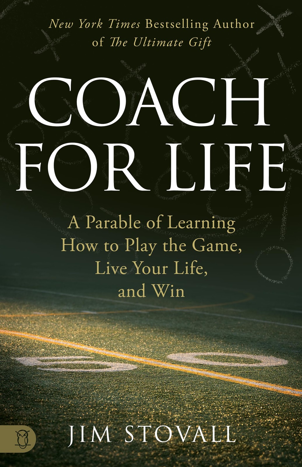 Coach for Life: A Parable of Learning How to Play the Game, Live Your Life, …