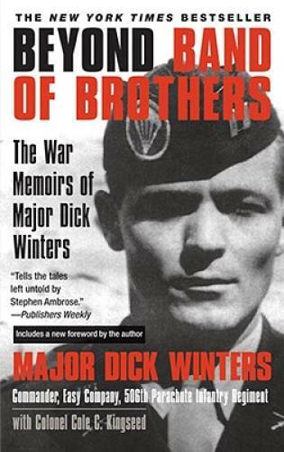 Beyond Band of Brothers: The War Memoirs of Major Dick Winters – GOOD