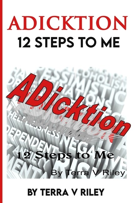 Adickition: 12 Steps To Me
