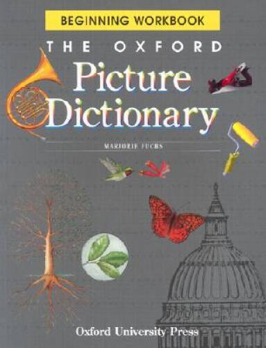 The Oxford Picture Dictionary: Beginning Workbook (The Oxford Pictur – VERY GOOD