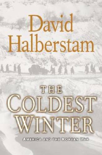 The Coldest Winter: America and the Korean War – Hardcover – GOOD
