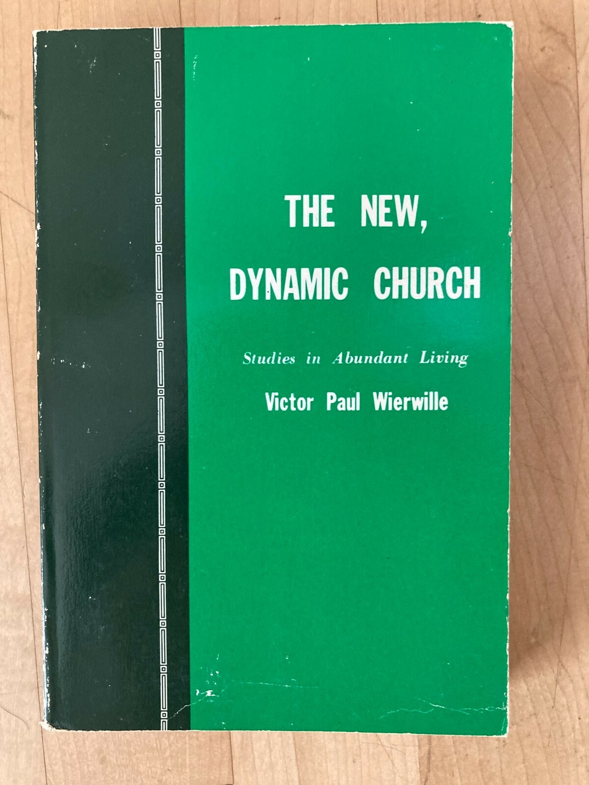 THE NEW DYNAMIC CHURCH by Victor Paul Wierwille