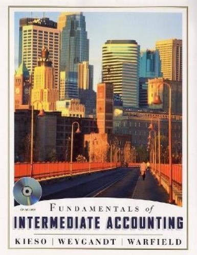 Fundamentals of Intermediate Accounting by Donald E. Kieso, Terry D. Warfield…