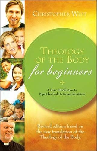 Theology of the Body for Beginners: A Basic Introduction to Pope John Pau – GOOD