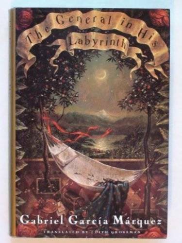 The General In His Labyrinth – Hardcover By Gabriel Garcia Marquez – GOOD