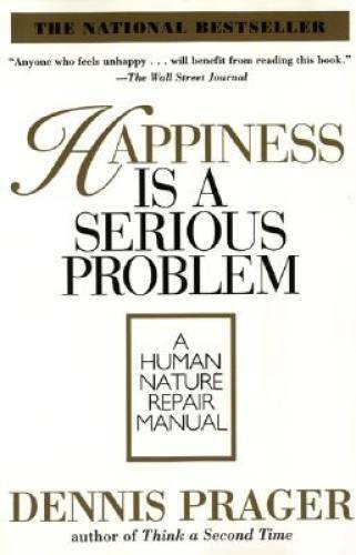 Happiness Is a Serious Problem: A Human Nature Repair Manual – Paperback – GOOD