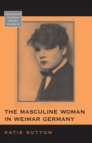 Masculine Woman in Weimar Germany, Hardcover by Sutton, Katie, Brand New, Fre…
