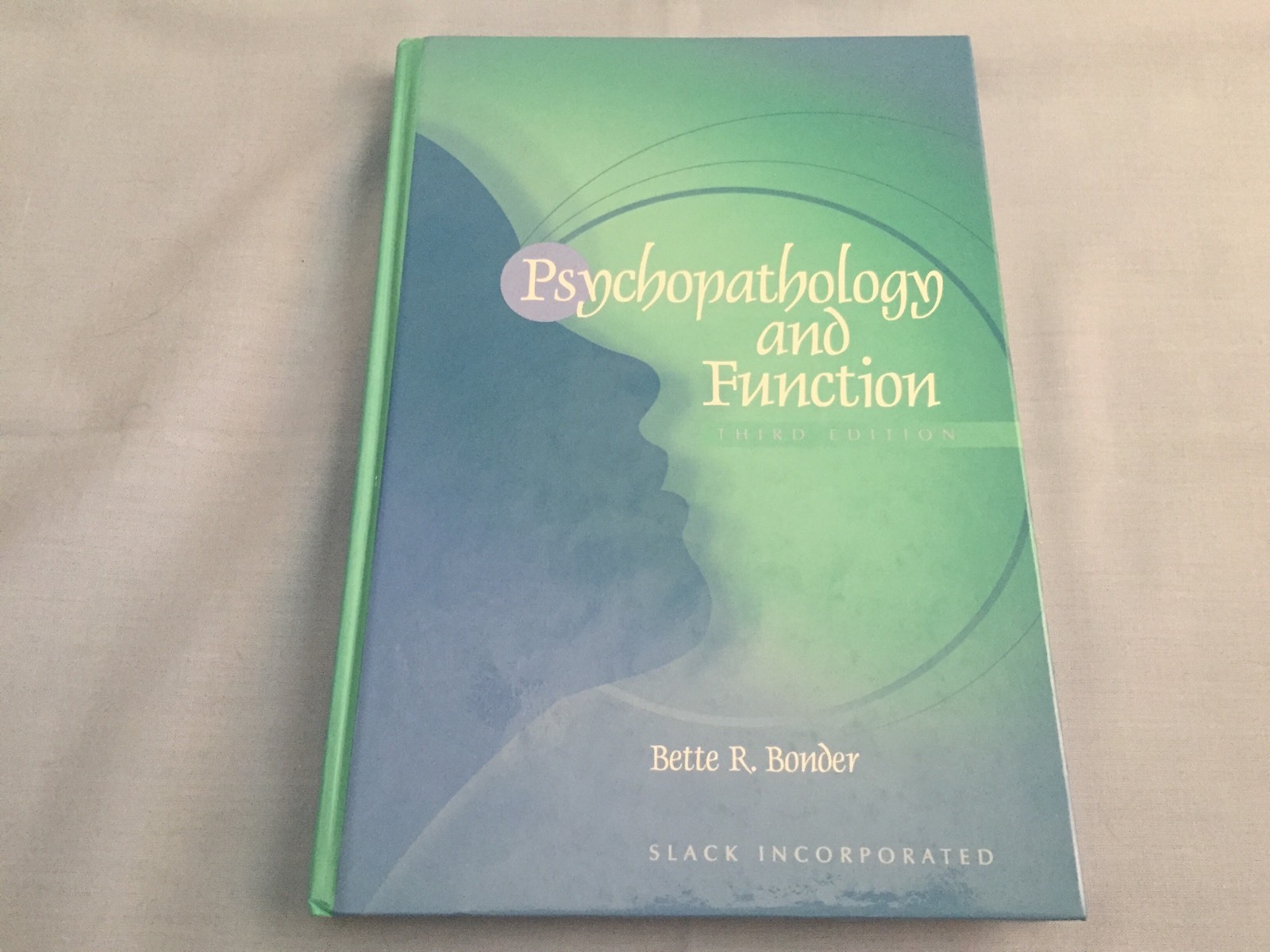 Psychopathology And Function Third Edition, Bette R Bonder, Slack Incorporated