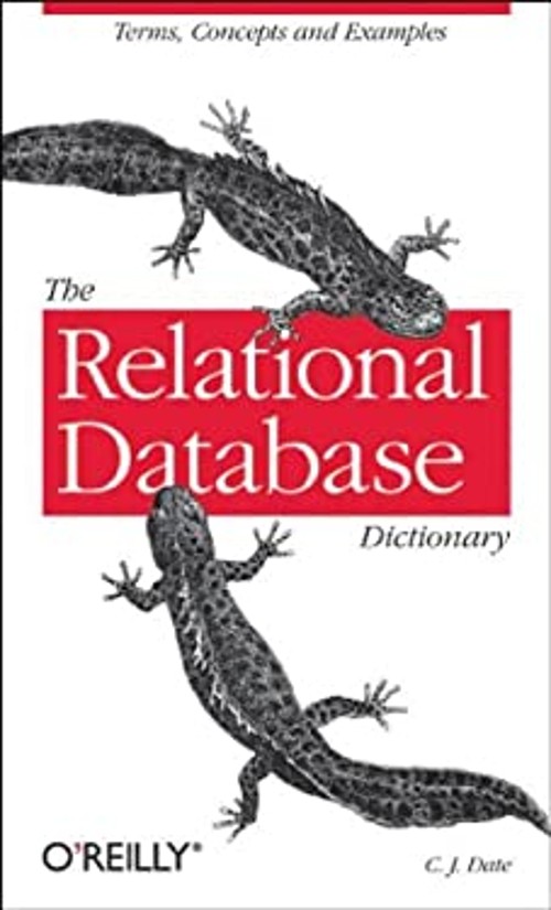 The Relational Database Dictionary : Terms, Concepts and Examples