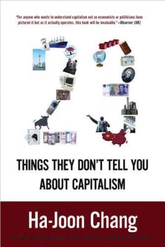 23 Things They Don’t Tell You About Capitalism – Paperback – GOOD