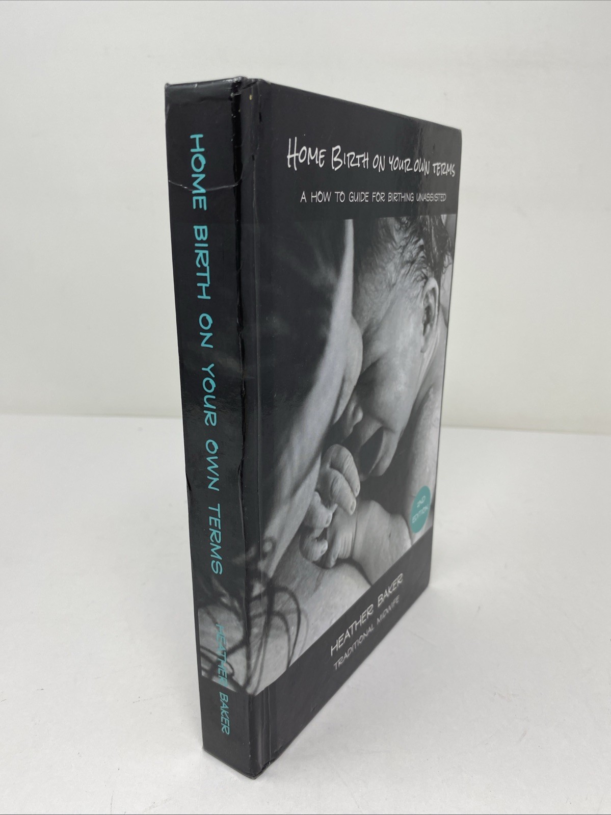 Home Birth on Your Own Terms : A How to Guide for Birthing Unassisted Baker 2021