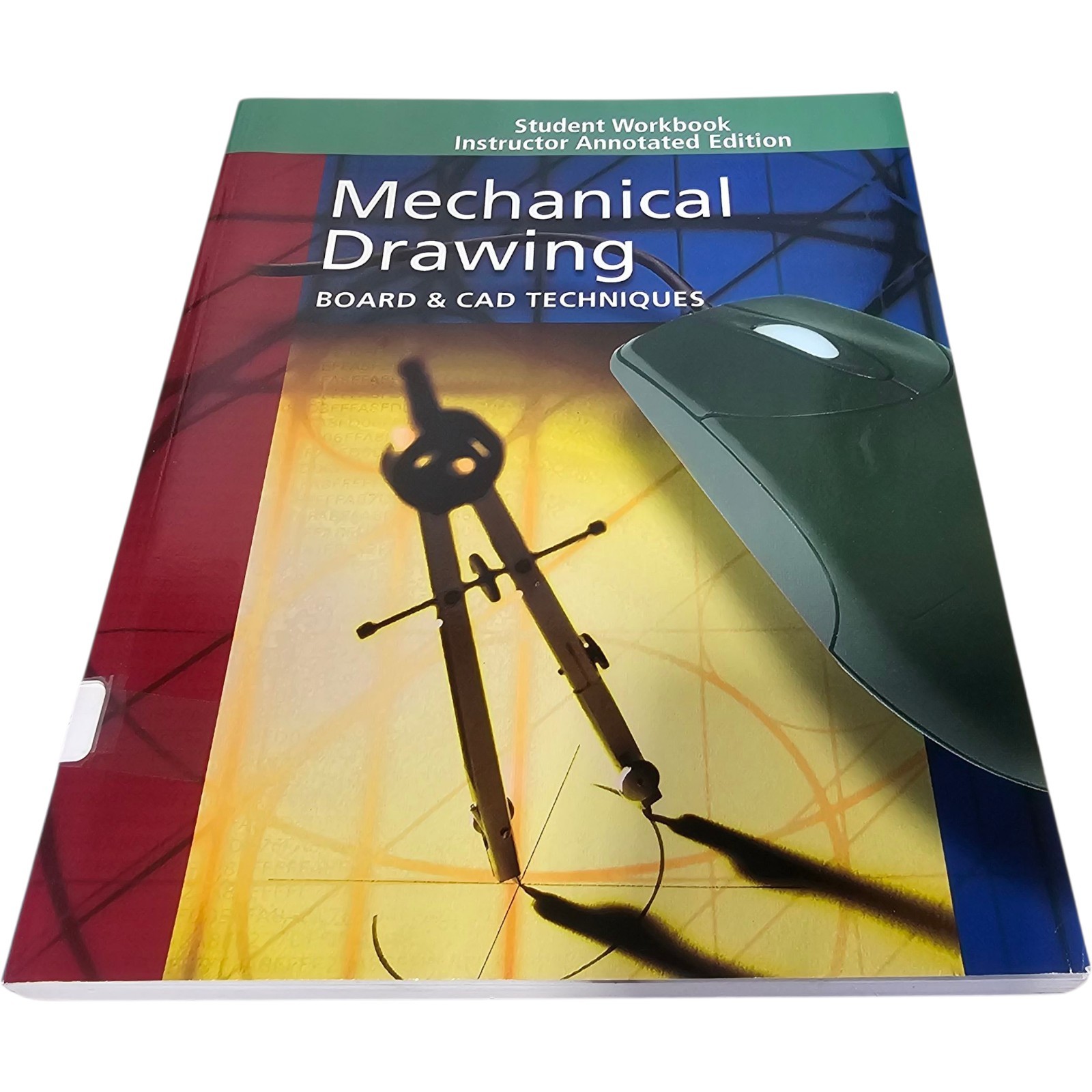 Mechanical Drawing: Board and CAD Techniques, Workbook Instructor Annotated Ed.