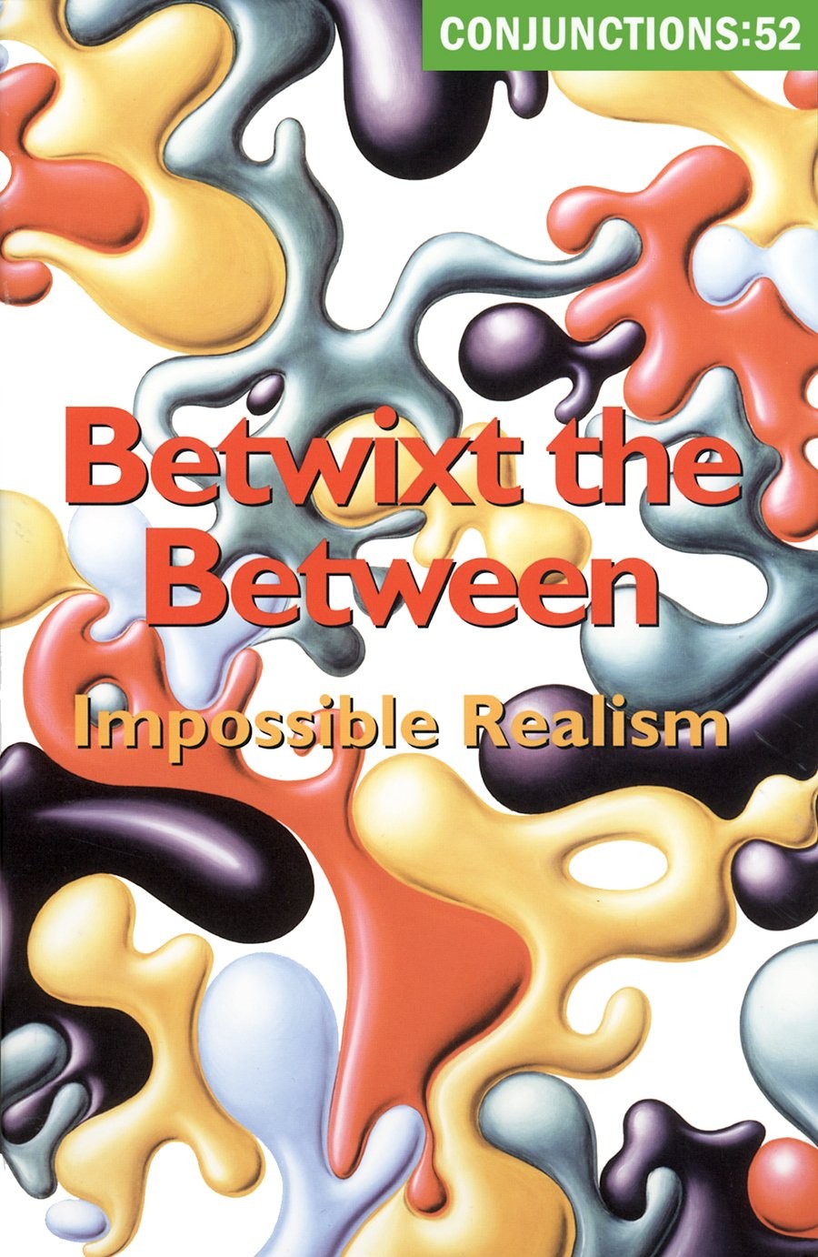 Conjunctions: 52, Betwixt the Between: Impossible Realism