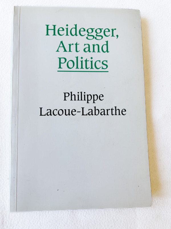 1990 PB Heidegger, Art, and Politics: The Fiction of the Political by Lacoue-L..