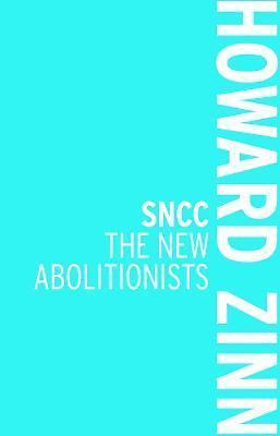 SNCC: The New Abolitionists – 1608462994, paperback, Howard Zinn